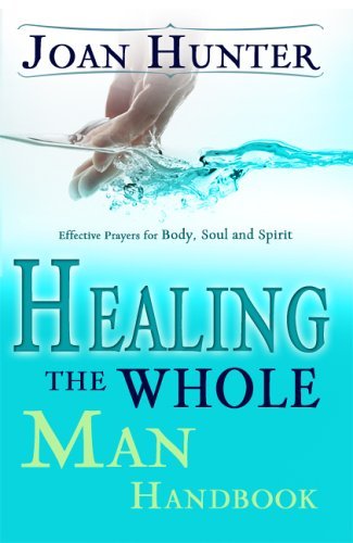 Healing the Whole Man Handbook: Effective Prayers for Body, Soul, and Spirit by Joan Hunter (1-Jul-2006) Paperback