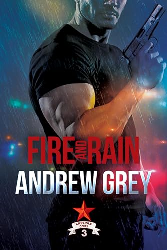 Fire and Rain (Carlisle Cops Book 3)