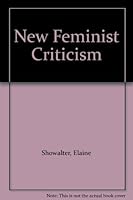 New Feminist Criticism 0394726472 Book Cover