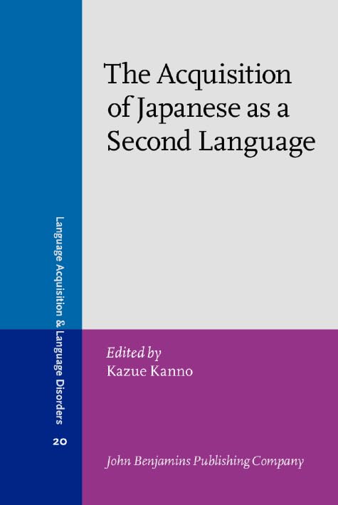 Buy The Acquisition of Japanese as a Second Language: 20 (Language Acquisition and Language Disorders) — BookShops.in