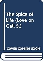 The Spice of Life (Love on Call) 0263783456 Book Cover