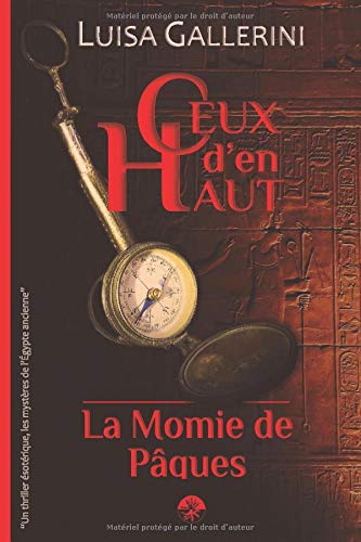 Télécharger La Momie de Pâques: Un thriller ésotérique, les mystères de l’Egypte ancienne (Ceux d’en hau livre En ligne