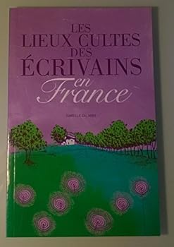 Paperback Les lieux cultes des ecrivains en france [French] Book