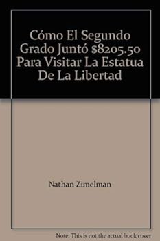 Paperback Cómo El Segundo Grado Juntó $8205.50 Para Visitar La Estatua De La Libertad Book
