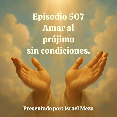 Amar al pr&oacute;jimo sin condiciones.