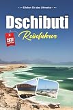 DSCHIBUTI REISEFÜHRER 2027: Ein Reiseführer zu Salzseen, Walhaien und der Kreuzung...