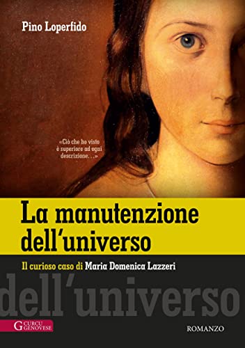 La manutenzione dell'universo: Il curioso caso di Maria Domenica Lazzeri (1815-1848) (Italian Edition)
