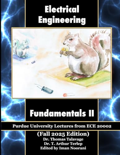 Compare Textbook Prices for Electrical Engineering Fundamentals II: Purdue University Lectures from ECE 20002 ISBN 9781098760045 by Talavage, Dr Thomas,Terlep, T. Arthur