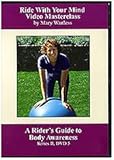 Riding with Your Mind Series Series 2: A Rider's Guide to Body Awareness Category: Mary Wanless