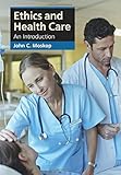 Ethics and Health Care: An Introduction (Cambridge Applied Ethics)