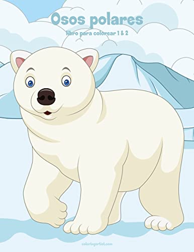 Osos polares libro para colorear 1 & 2 (Spanish Edition)