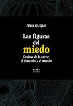 Las figuras del miedo: Derivas de la carne, el demonio y el mundo (Lecturas de Filosofía)