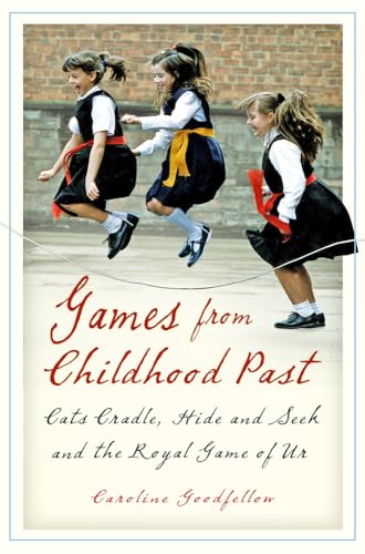 Games from Childhood Past: Cats Crade, Hide and Seek and the Royal Game of Ur