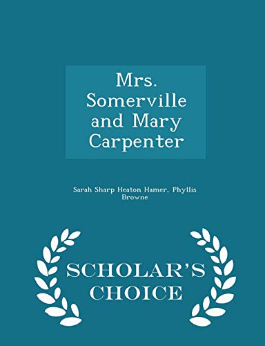 Mrs. Somerville and Mary Carpenter - Scholar's ... 1296393364 Book Cover