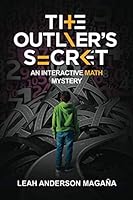 The Outlier's Secret: An Interactive Math Mystery 1083090461 Book Cover