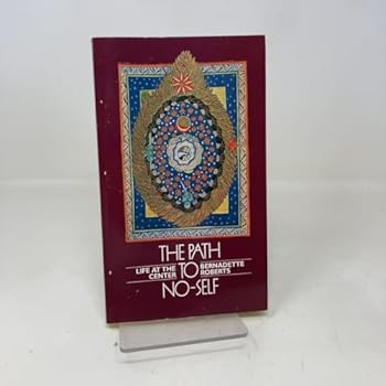 Paperback The Path to No-Self: Life at the Center Book