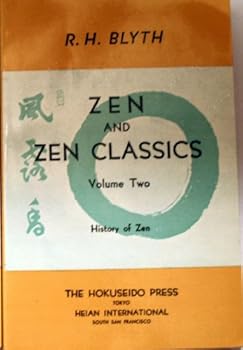 ZEN AND ZEN CLASSICS, VOLUME TWO: HISTORY OF ZEN (SEIGEN BRANCH).