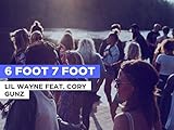 gunzenhausen  6 Foot 7 Foot im Stil von Lil Wayne feat. Cory Gunz