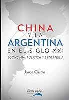 China Y La Argentina En El Siglo Xxi 9873645187 Book Cover