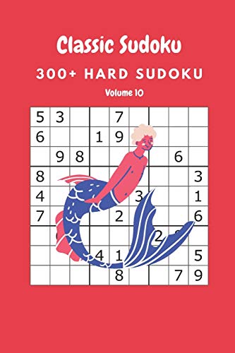 Classic Sudoku: 300+ Hard sudoku Volume 10