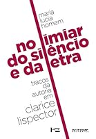 No Limiar Entre o Silêncio e a Letra - Traços da Autoria Em Clarice Lispector 8575593021 Book Cover