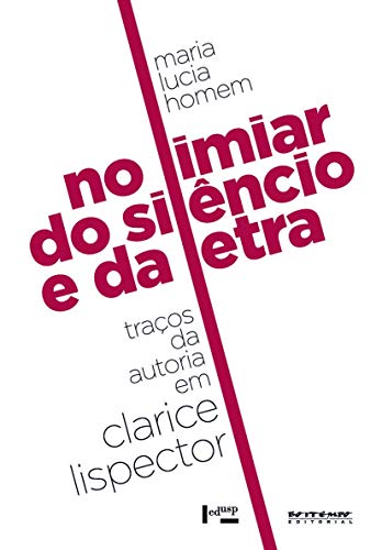 No limiar do silêncio e da letra: traços da autoria em Clarice Lispector
