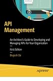 API Management: An Architect's Guide to Developing and Managing APIs for Your Organization