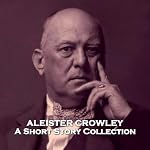 Cover of Aleister Crowley - A Short Story Collection