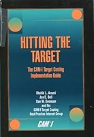 Hitting the Target : The Cam-I Target Costing Implementation Guide 0975514377 Book Cover