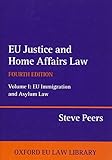 EU Justice and Home Affairs Law: Volume II: Eu Immigration and Asylum Law (Oxford European Union Law Library)