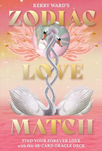 Zodiac Love Match: Find your perfect partner and forever love with this 48-card oracle deck