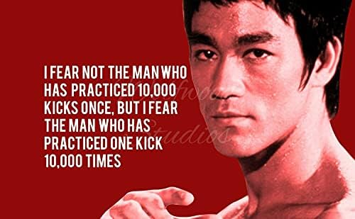 Bruce Lee 10000 Kicks Quote Amazon.com: 11X14 Bruce Lee I Fear Not The Man Who Has Practiced 10,000  Kicks Once Quote Photo: Posters & Prints