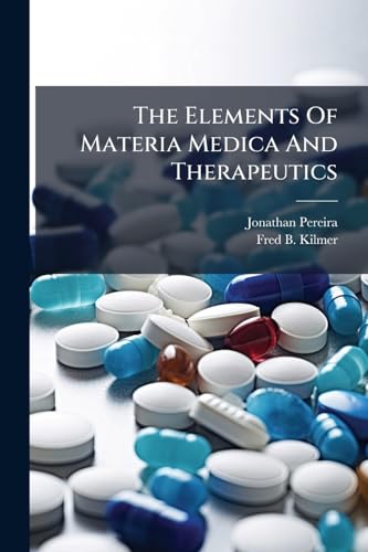 The Elements Of Materia Medica And Therapeutics