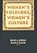 Women's Folklore, Women's Culture (Publications of the American Folklore Society)
