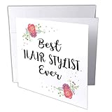 3dRose Greeting Card Floral Best Hair Stylist Ever pink flower hairstylist styler salon job - 6 by 6-inches (gc_315742_5)