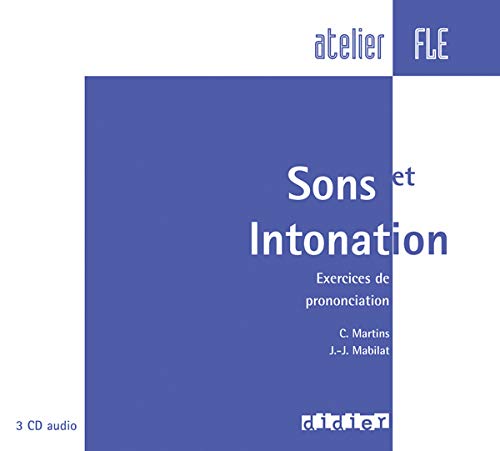 Sons et Intonation: CDs: Exercices de prononciation cd audio (Atelier FLE) Sons et Intonation: CDs: Exercices de prononciation cd audio (Atelier FLE)