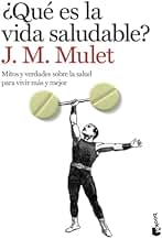 ¿Qué es la vida saludable?: Mitos y verdades sobre la salud para vivir más y mejor (Vivir Mejor)