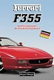  FERRARI F355: WARTUNGS UND RESTAURIERUNGSBUCH (Deutsche Ausgaben)