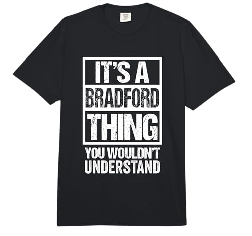 It's A Bradford Thing You Wouldn't Understand Comfort Colors Adult Heavyweight T-Shirt