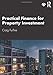 Practical Finance for Property Investment