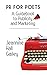 PR For Poets: A Guidebook To Publicity And Marketing