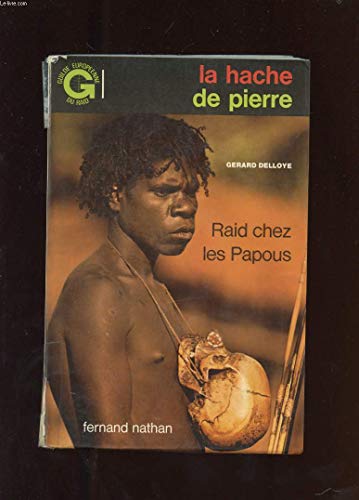  La hache de pierre raid chez les papous