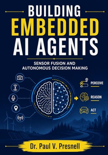 Building Embedded AI Agents: Sensor Fusion and Autonomous Decision Making