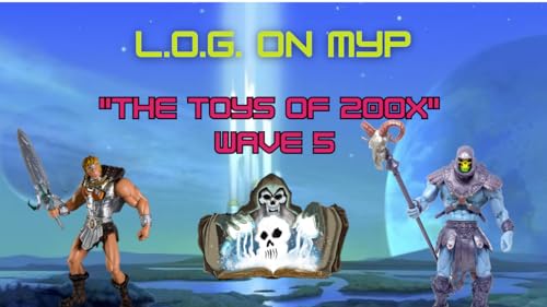 L.O.G. ON MYP: "The Toys Of 200x Wave 5" Podcast Por  arte de portada