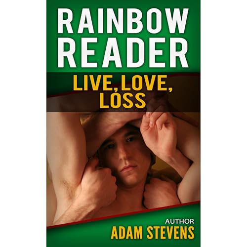Rainbow Reader Green: Live, Love, Loss by Adam Stevens episode artwork