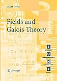 Fields and Galois Theory (Springer Undergraduate Mathematics Series)