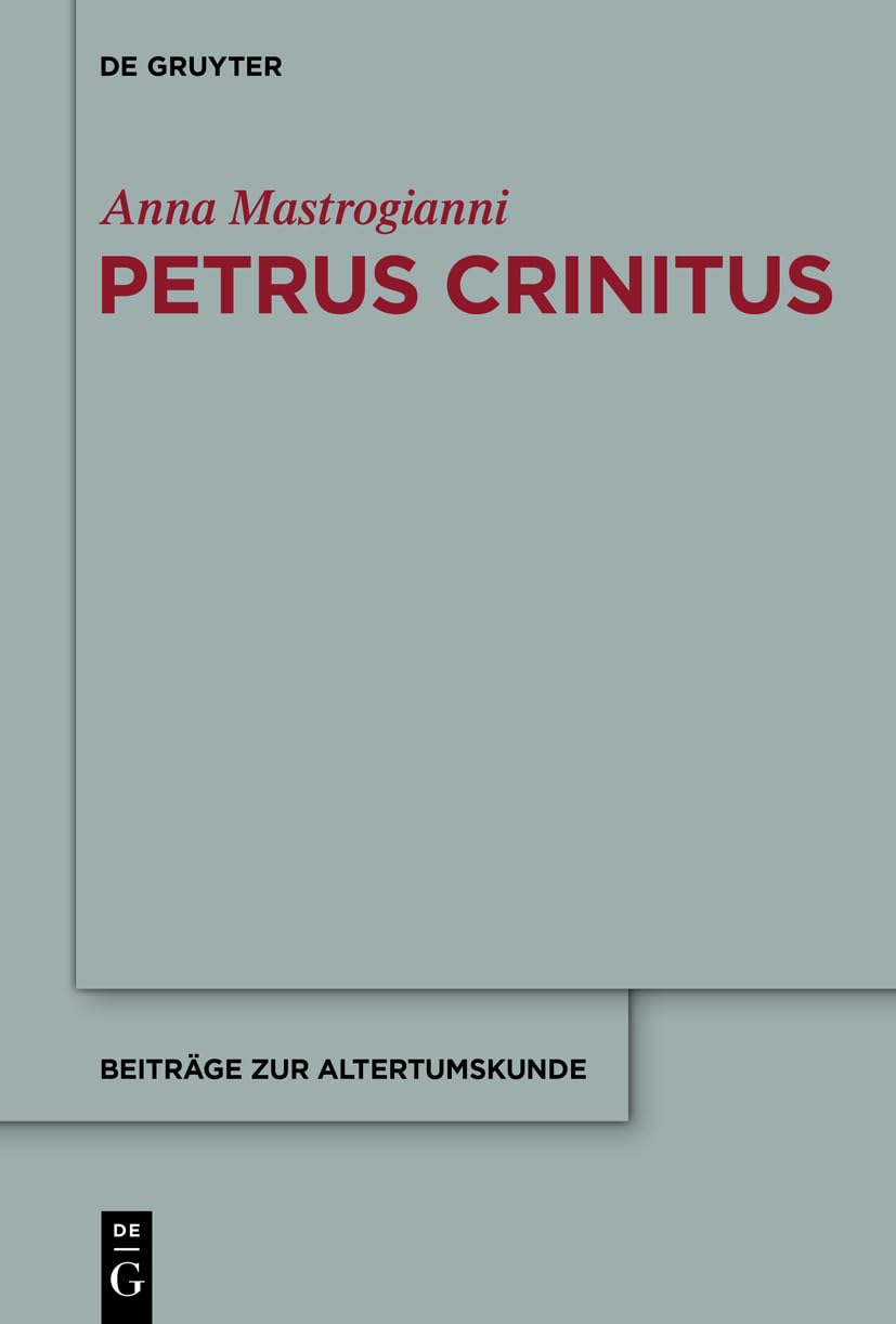 Petrus Crinitus (Beiträge Zur Altertumskunde)