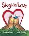 Slugs in Love