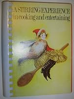 A Stirring Experience in Cooking and Entertaining B000IUA20A Book Cover