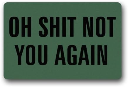 23.6"(L) x 15.7"(W) Fantastic Doormat Exclusive Oh Shit Not You Again Machine-washable Doormat Mat